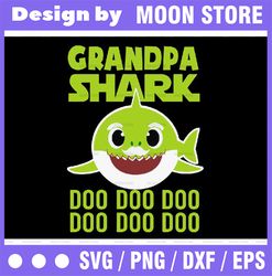 Grandpa Shark SVG, Cricut Cut files, Shark Family doo doo doo Vector EPS, Silhouette DXF, Design for tsvg , clothes, Aun