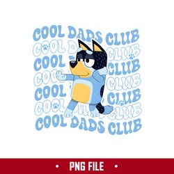 Cool Dads Club Png, Bandit Dad Png, Bluey Png, Cartoon Png Digital File