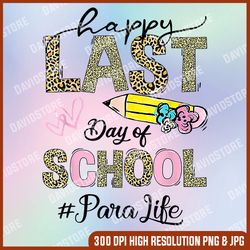 Happy Last Day Of School Leopard Paraprofessional Para Last Day Of School PNG Sublimation Design