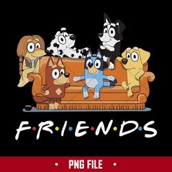 Bluey Friends Png, Bluey Png, Cartoon Png Digital File