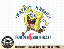 Nickelodeon SpongeBob SquarePants Ready For My 4th Birthday png