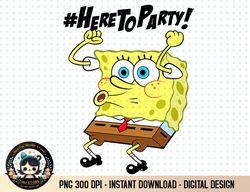 Spongebob SquarePants Here To Party png