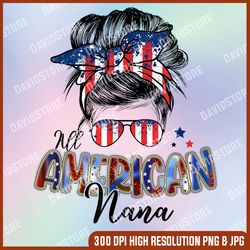 Patriotic Nana 4th Of July Messy Bun Independence Day 4th Of July, Memorial day, American Flag, Independence Day PNG