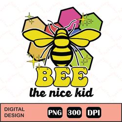 Bee the Nice Kid Sublimation png