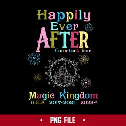 Haipily Ever After Comeback Tour Magic Kingdom Png, Disney Png Digital File