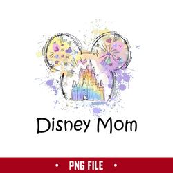 Disney Mom Png, Mickey Castle Firework Png, Disney Mother's Day Png Digital File