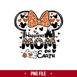 Happiest Mom On Earth Png, Minnie Mouse Png, Disney Mother's Day Png Digital File