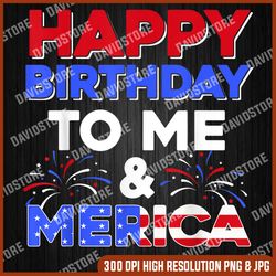 It's My Birthday July 4th American Independence Day Memorial day, American Flag, Independence Day PNG File Sublimation