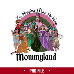 The Happiest Place At Home Mommyland Png, Disney Mother's Day Png Digital File