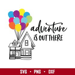 Adventure Is Out There Svg, Flying House Svg, Hot air balloon Svg, Png Eps Digital File