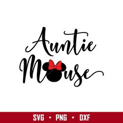 Auntie Mouse Svg, Minnie Mouse Bow Svg, Disney Svg, Png Eps Digital File