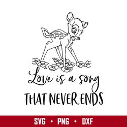 Bambi Love Is A Song That Never Ends Svg, Disney Svg, Png Eps Digital File