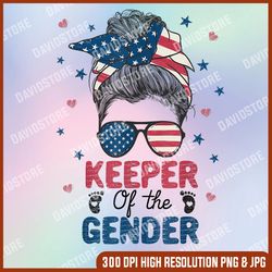 Messy Bun Keeper Of The Gender 4th Of July Gender Keeper Memorial day, American Flag, Independence Day PNG File