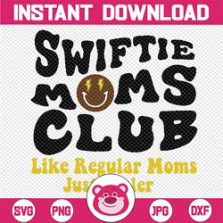 Swiftie Moms Club Like Regular Mom Just Cooler Svg, Not Like a Regular Mom Svg, Swiftie Mom Club Png, Mother's Day, DIgi