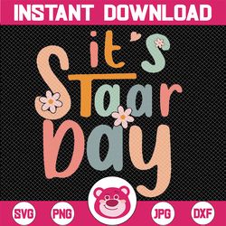 Its Staar Day Test Day Teacher Svg, Test Day Teacher Svg, Mothers Day Svg, Digital Download