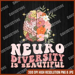 Groovy Neurodiversity Is Beautiful Png, Autism Png, Floral Brain Png, Digital File, PNG High Quality, Sublimation