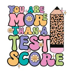 You Are More Than A Test Score SVG Test Day SVG Cutting Files Shirt, Teacher Testing Shirt, Exam Testing Shirt, Teacher