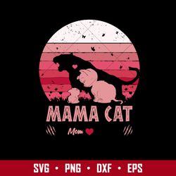 Mama Cat Svg, Mom Cat Svg, Mother's Day Svg, Png Dxf Eps Digital File