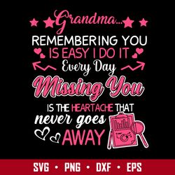 Grandma Remembering You Is Easy I Do It Every Day Misiing You Svg, Mother's Day Svg, Png Dxf Eps Digital File