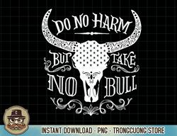 Do No Harm Take No Bull Horns Rodeo Cowboy Country Western Tank Top copy PNG Sublimation