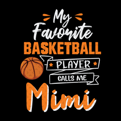 My Favorite Basketball Player Calls Me Mimi, Mothers Day Svg, Sport Svg, Basketball Mimi Svg, Mimi And Nephew Svg, Baske