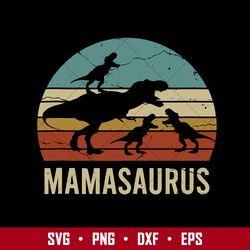 Mamasaurus Svg, Dinosaur Mama Svg, Mother's Day Svg, Png Dxf Eps Digital File