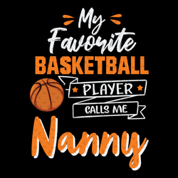 My Favorite Basketball Player Calls Me Nanny, Mothers Day Svg, Sport Svg, Basketball Nanny Svg, Nanny And Nephew Svg, Ba