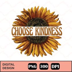 Retro Sunflower Kindness png, Choose Kindness Sublimation, sunflower Png, Be Kind Png, sunflower Clipart, Digital downlo