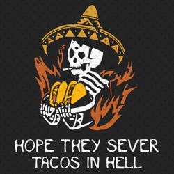 Hope They Serve Taco In Hell Svg, Trending Svg, Taco Svg, Love Taco Svg, Mexican Food Svg, Taco Skeleton Svg, Taco Skull