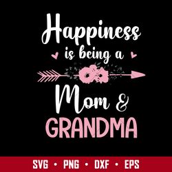 Happiness Is Being A Mom & Grandma Svg, Mother's Day Svg, Png Dxf  Eps Digital File
