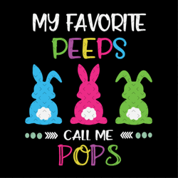 My Favorite Peeps Call Me Pops Svg, Easter Svg, Easter Grandpa Svg, Pops Svg, Easter Grandchildren, Easter Family Svg, P