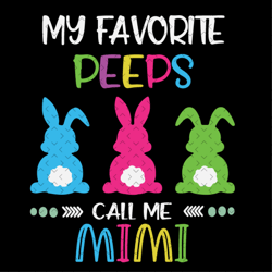 My Favorite Peeps Call Me Mimi Svg, Easter Svg, Easter Grandma Svg, Mimi Svg, Easter Grandchildren, Easter Family Svg, P