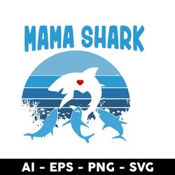 Mama Shark Svg, Shark Svg, Mother Fish Svg, Mother's Day Svg, Png Dxf Eps Digtal File - Digital File