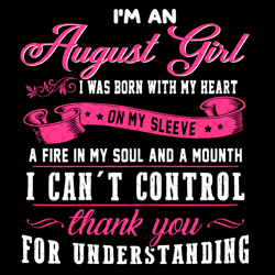 Im An August Girl Quote Svg, Birthday Svg, August Girl Svg, August Birthday Svg, August Svg, Birthday Girl Svg, Birthday