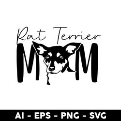 Rat Terrir Mom Svg, Dog Mom Svg, Mother's Day Svg, Png Dxf Eps Digital File - Digital File
