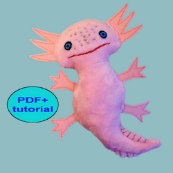 stuffed animal pattern axolotl  toy sewing  pattern tutorial pdf  plush pattern plusie pattern softie pattern