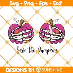 save the pumpkins svg, pink pumpkins with skeleton hands svg, breast cancer svg, pumpkins save the svg, file for cricut