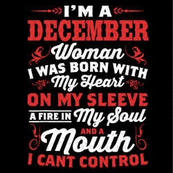Im A December Woman Quote Svg, Birthday Svg, December Woman Svg, December Birthday, December Svg, Birthday Woman Svg, De