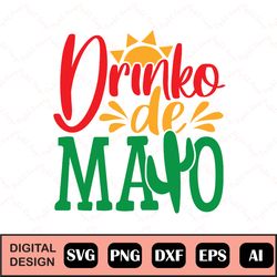 Drinko De Mayo Mexican Cinco De Mayo Svg Files, Instant Download, Cricut Cut Files, Silhouette Cut Files, Download, Prin