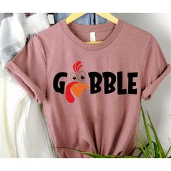 Gobble Shirt, Funny shirt for womens, Funny Turkey Tee, Family matching shirt, Sassy turkey shirt, Gift t-shirt for mom,