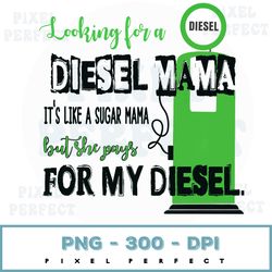 Diesel mama png, diesel mama, gas mama, gas daddy png Looking For A Gas Momma It's Like A Sugar Momma But She Pays For M