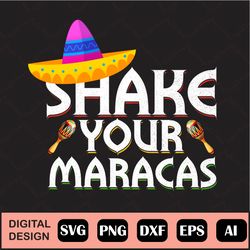 Shake Your Maracas Svg, Boobs Svg, Cinco De Mayo Svg, Mexican Theme Svg, Fiesta Svg, Mexican Fiesta Svg, Quote Svg, Sayi