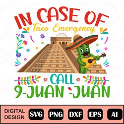 In Case Of Taco Emergency Call 9-Juan, Juan Svg, Cinco De Mayo Svg, Instant Download, Printable Vector Clip Art, Cinco D