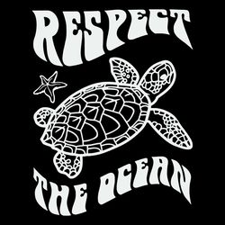 Respect The Ocean SVG Sea Turtle SVG Cricut For Files Design