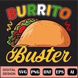 Burrito Buster Cinco De Mayo Cut File Cinco De Mayo Svg Cut File For Cricut For Shirts Png Vector Clipart