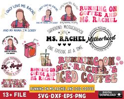 13 file Running On Ms Rachel And Iced Coffee svg bundle