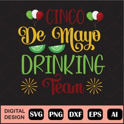 Cinco De Mayo Drinking Team Svg, Svg Design, Cinco De Mayo Kids Shirts, Dxf, Svg Files For Cricut