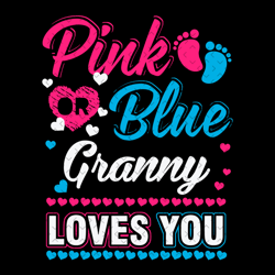 Pink Or Blue Granny Loves You Svg, Mothers Day Svg, Gender Review Svg, Gender Svg, Gender Keeper Svg, Pregnancy Svg, Pin