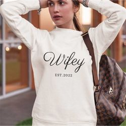 Custom Wifey Sweatshirt for Wife, Wifey Tshirt, Valentines Day gift from Husband, Engagement Gift For Her, Cute Wedding