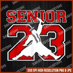 Senior 23 Png, Graduation Class of 2023 Png, Digital File, PNG High Quality, Sublimation, Instant Download